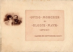 Guido Moncher - 1904
Guido Moncher e Elodie Mayr
SPOSI
Lazise XIII settembre MCMIV
Tip. Art. Trid. (Ditta Boccadoro) Trento img12.jpg